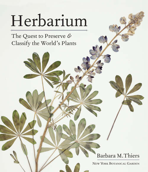 Book cover of Herbarium: The Quest to Preserve and Classify the World's Plants