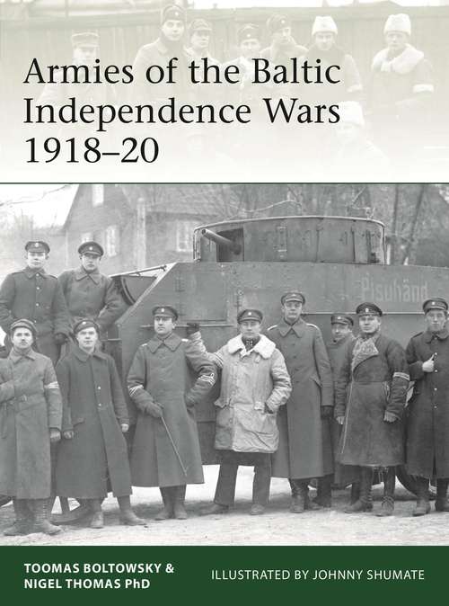 Book cover of Armies of the Baltic Independence Wars 1918–20 (Elite #227)
