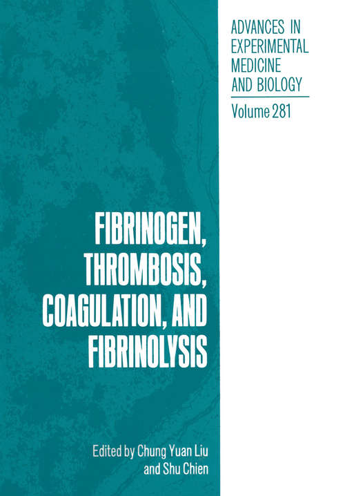 Book cover of Fibrinogen, Thrombosis, Coagulation, and Fibrinolysis (1990) (Advances in Experimental Medicine and Biology #281)