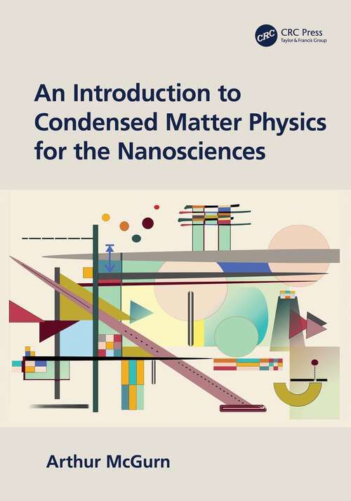 Book cover of An Introduction to Condensed Matter Physics for the Nanosciences