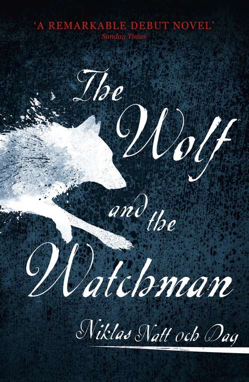 Book cover of The Wolf and the Watchman: The latest Scandi sensation
