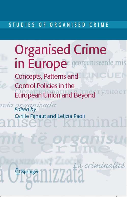Book cover of Organised Crime in Europe: Concepts, Patterns and Control Policies in the European Union and Beyond (2004) (Studies of Organized Crime #4)
