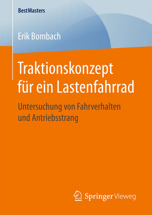 Book cover of Traktionskonzept für ein Lastenfahrrad: Untersuchung von Fahrverhalten und Antriebsstrang (1. Aufl. 2016)