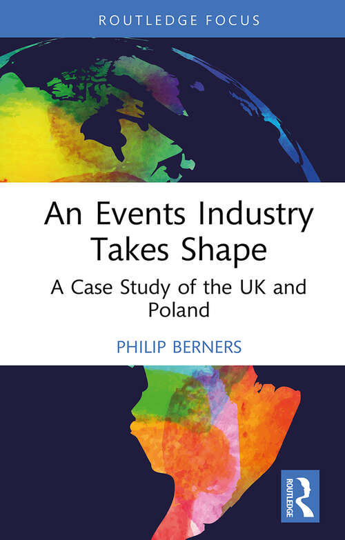 Book cover of An Events Industry Takes Shape: A Case Study of the UK and Poland