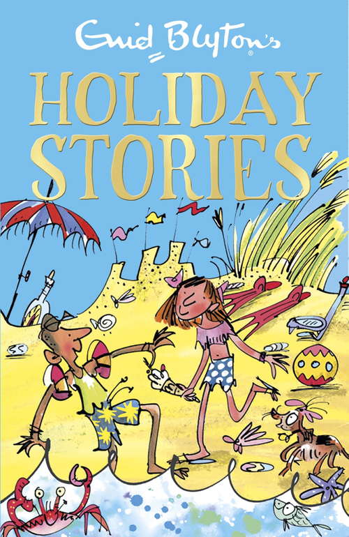 Book cover of Enid Blyton's Holiday Stories: Contains 26 classic tales (Bumper Short Story Collections)