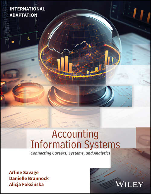 Book cover of Accounting Information Systems: Connecting Careers, Systems, and Analytics, International Adaptation (1)