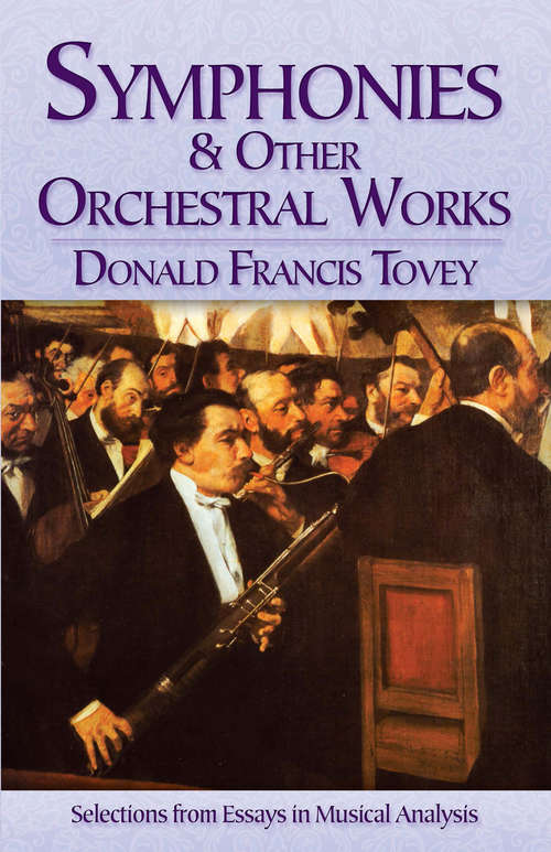 Book cover of Symphonies and Other Orchestral Works: Selections from Essays in Musical Analysis