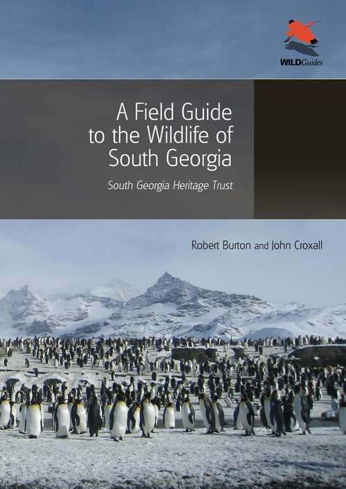 Book cover of A Field Guide to the Wildlife of South Georgia (WILDGuides #107)
