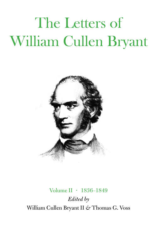 Book cover of The Letters of William Cullen Bryant: Volume II, 1836–1849