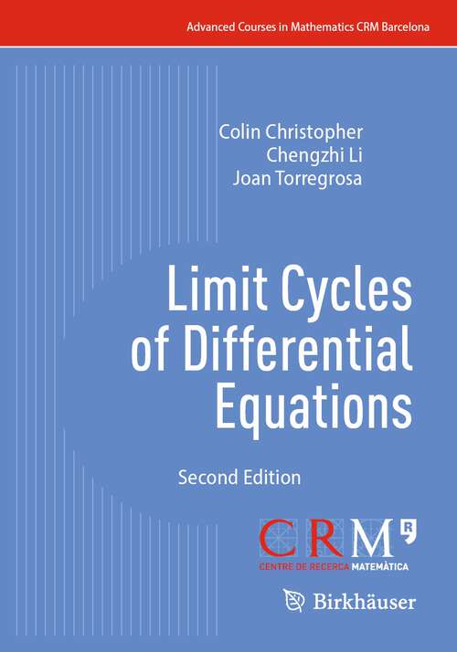 Book cover of Limit Cycles of Differential Equations (2nd ed. 2024) (Advanced Courses in Mathematics - CRM Barcelona)