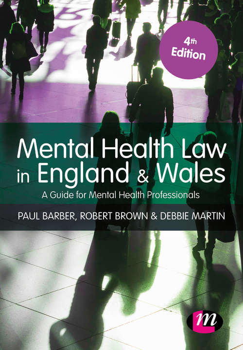 Book cover of Mental Health Law in England and Wales: A Guide for Mental Health Professionals (Fourth Edition) (Mental Health in Practice Series)