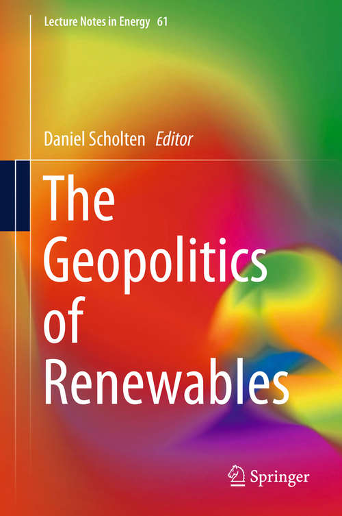 Book cover of The Geopolitics of Renewables (Lecture Notes in Energy #61)