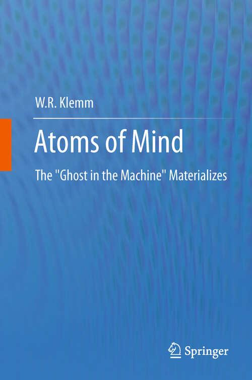 Book cover of Atoms of Mind: The "Ghost in the Machine" Materializes (2011)