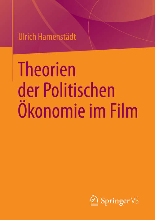 Book cover of Theorien der Politischen Ökonomie im Film (2014)