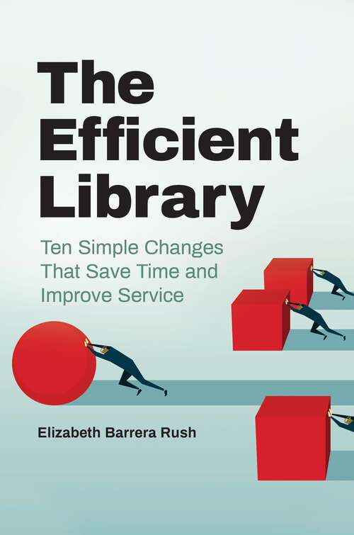 Book cover of The Efficient Library: Ten Simple Changes That Save Time and Improve Service