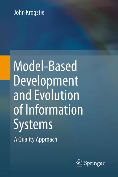 Book cover of Model-Based Development and Evolution of Information Systems: A Quality Approach (2012)