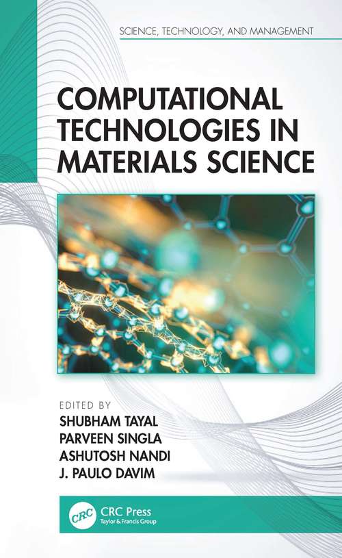 Book cover of Computational Technologies in Materials Science (Science, Technology, and Management)