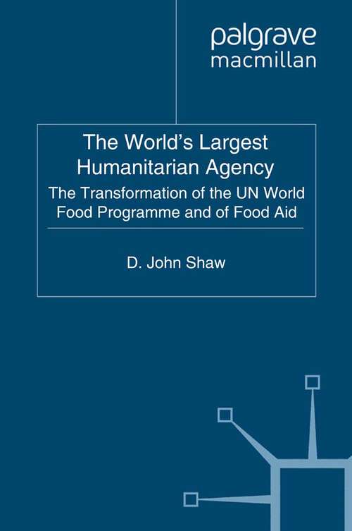 Book cover of The World's Largest Humanitarian Agency: The Transformation of the UN World Food Programme and of Food Aid (2011)