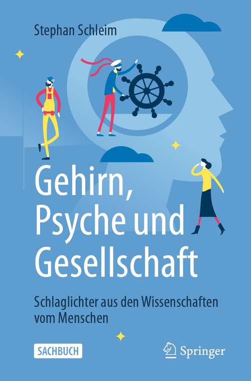 Book cover of Gehirn, Psyche und Gesellschaft: Schlaglichter aus den Wissenschaften vom Menschen (1. Aufl. 2021)