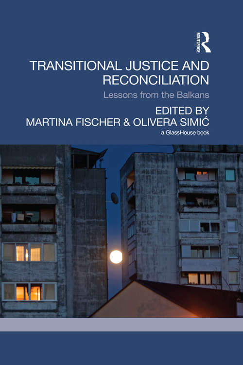 Book cover of Transitional Justice and Reconciliation: Lessons from the Balkans