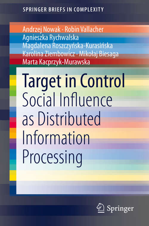 Book cover of Target in Control: Social Influence as Distributed Information Processing (1st ed. 2019) (SpringerBriefs in Complexity)
