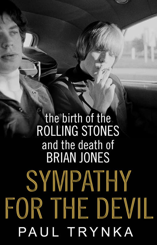 Book cover of Sympathy for the Devil: The Birth of the Rolling Stones and the Death of Brian Jones