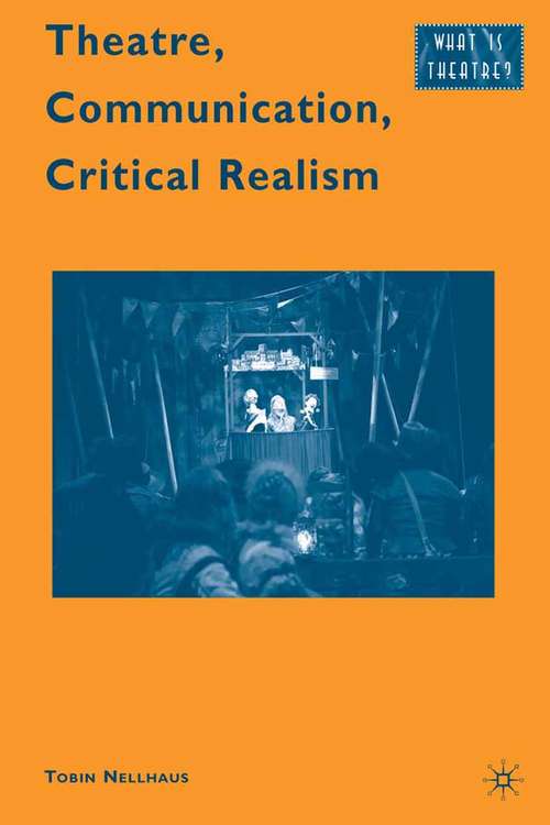 Book cover of Theatre, Communication, Critical Realism (2010) (What is Theatre?)