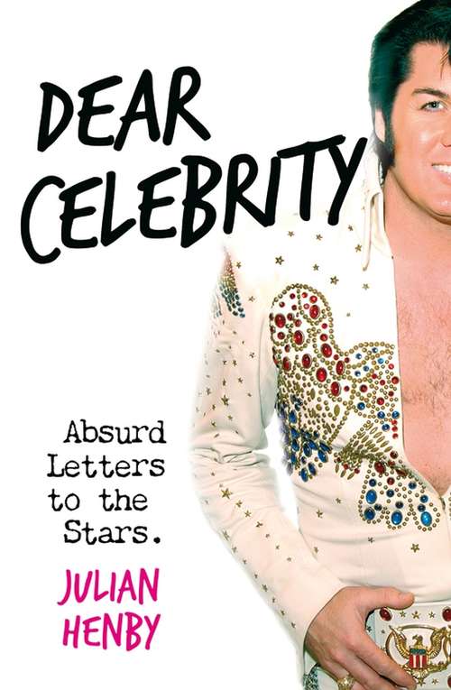 Book cover of Dear Celebrity: Absurd Letters to the Stars