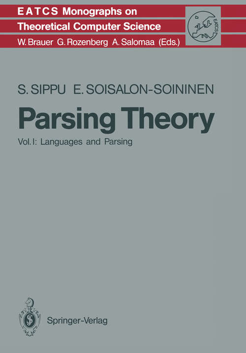 Book cover of Parsing Theory: Volume I Languages and Parsing (1988) (Monographs in Theoretical Computer Science. An EATCS Series #15)