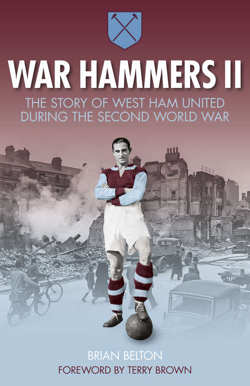 Book cover of War Hammers II: The Story of West Ham United During the Second World War