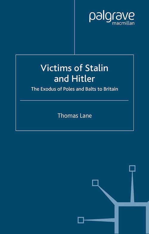 Book cover of Victims of Stalin and Hitler: The Exodus of Poles and Balts to Britain (2004)