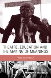 Book cover of Theatre, Education and the Making of Meanings: Art or Instrument? (PDF)