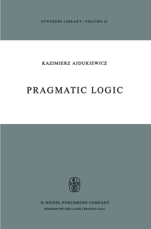 Book cover of Pragmatic Logic (1974) (Synthese Library #62)