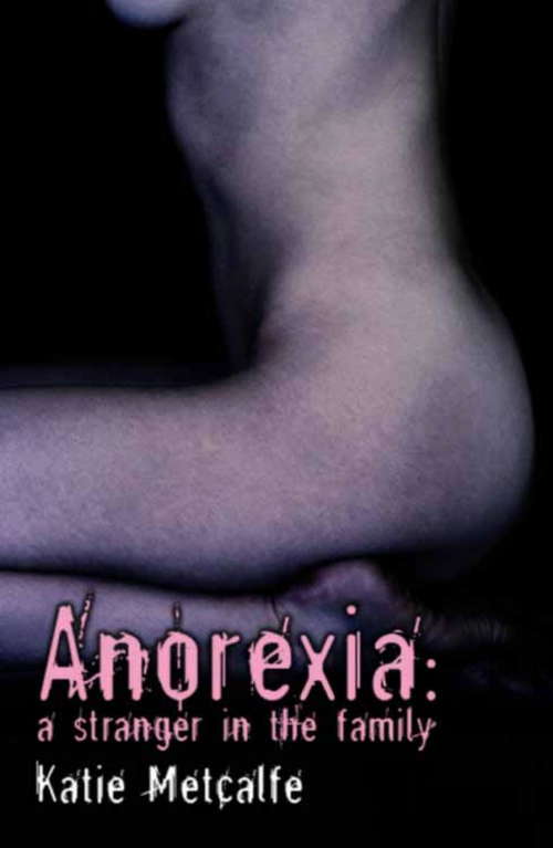 Book cover of Anorexia: A Stranger in the Family