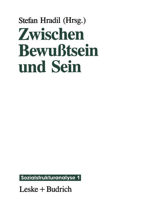 Book cover of Zwischen Bewußtsein und Sein: Die Vermittlung „objektiver“ Lebensbedingungen und „subjektiver“ Lebensweisen (1992) (Sozialstrukturanalyse #1)
