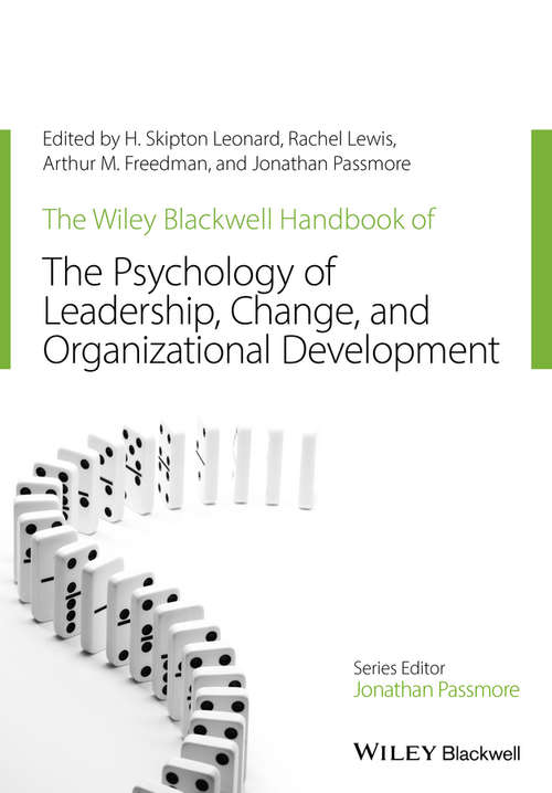 Book cover of The Wiley-Blackwell Handbook of the Psychology of Leadership, Change, and Organizational Development (Wiley-Blackwell Handbooks in Organizational Psychology)