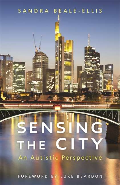 Book cover of Sensing the City: An Autistic Perspective