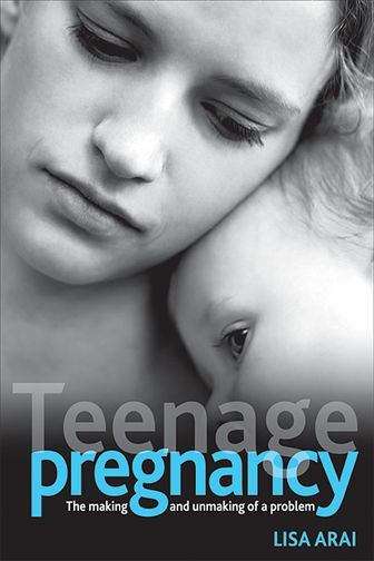 Book cover of Teenage Pregnancy: The Making And Unmaking Of A Problem (PDF)