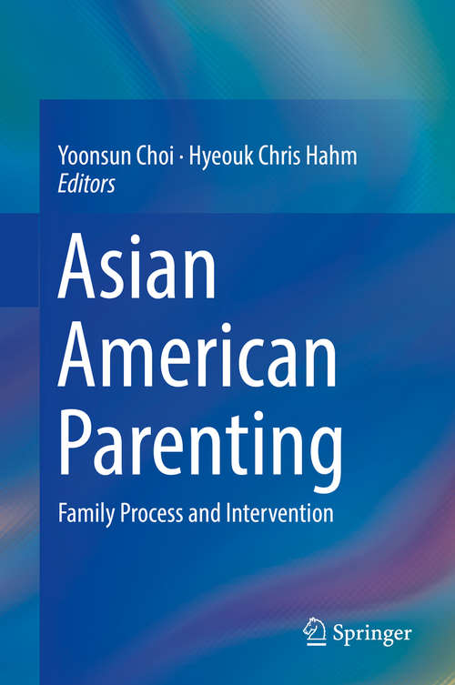 Book cover of Asian American Parenting: Family Process and Intervention