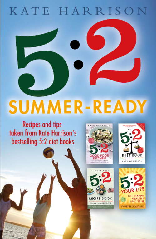 Book cover of 5: Recipes and tips taken from Kate Harrison's bestselling 5:2 diet books