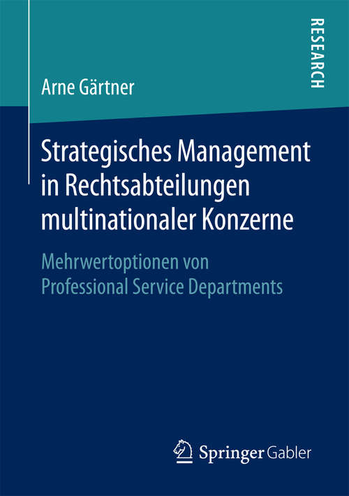 Book cover of Strategisches Management in Rechtsabteilungen multinationaler Konzerne: Mehrwertoptionen von Professional Service Departments