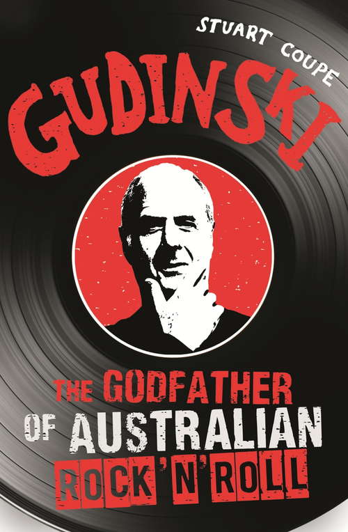 Book cover of Gudinski: The Godfather of Australian Rock