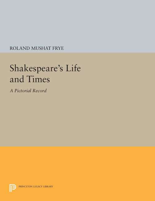 Book cover of Shakespeare's Life and Times: A Pictorial Record