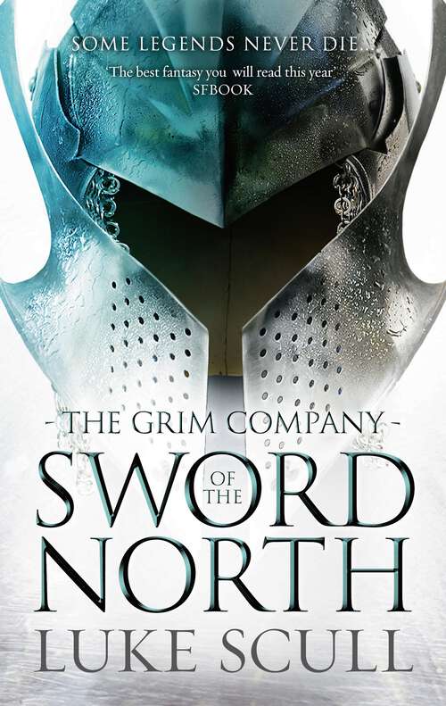 Book cover of Sword Of The North: Some Legends Never Die (The Grim Company #2)