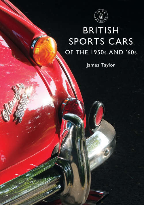 Book cover of British Sports Cars of the 1950s and ’60s (Shire Library #801)