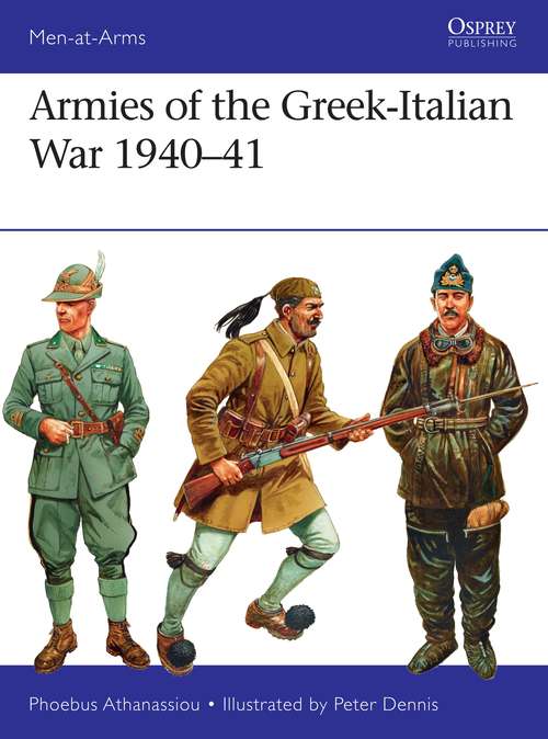 Book cover of Armies of the Greek-Italian War 1940–41 (Men-at-Arms)