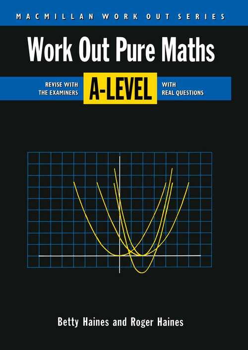Book cover of Work Out Pure Mathematics A-Level (1st ed. 1991) (Macmillan Work Out)