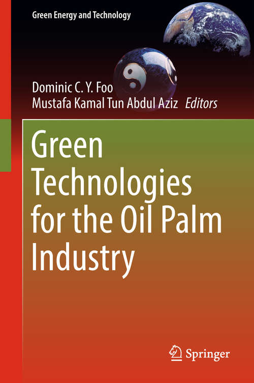 Book cover of Green Technologies for the Oil Palm Industry (1st ed. 2019) (Green Energy and Technology)