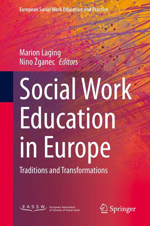 Book cover of Social Work Education in Europe: Traditions and Transformations (1st ed. 2021) (European Social Work Education and Practice)