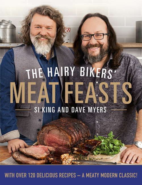 Book cover of The Hairy Biker’s Meat Feasts: With Over 120 Delicious Recipes - A Meaty Modern Classic!